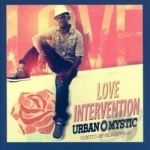 Ghetto Revelations, Vol. 4: Love Intervention by Urban Mystic