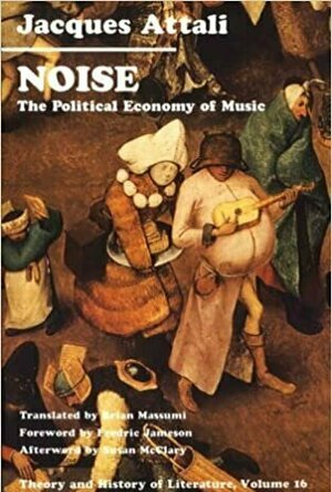 Noise: The Political Economy of Music