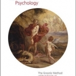 Treatise of Revolutionary Psychology: The Gnostic Method of Real Spiritual Awakening