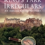 The King&#039;s Park Irregulars: An Abigail Craig Mystery