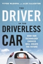 The Driver in the Driverless Car: How Our Technology Choices Will Create the Future