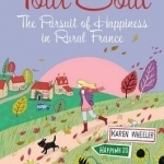 Tout Soul: The Pursuit of Happiness in Rural France