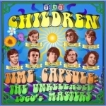Time Capsule : The Unreleased 60&#039;s Masters by The Children