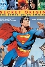 Secret Origin The Story of DC Comics (2010)