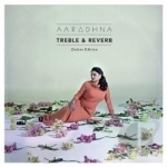 Treble &amp; Reverb by Aaradhna