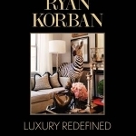 Ryan Korban: Luxury Redefined