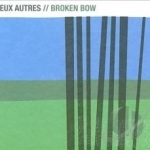 Broken Bow by Eux Autres