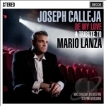 Be My Love: A Tribute to Mario Lanza by BBC Concert Orchestra / Joseph Calleja / Steven Mercurio