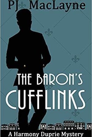 The Baron&#039;s Cufflinks (The Harmony Duprie Mysteries Book 3)