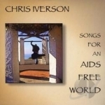 Songs for an AIDS Free World by Chris Iverson