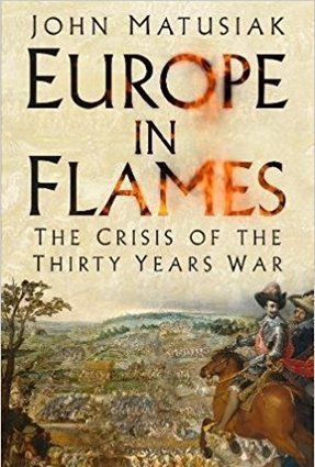 Europe in Flames: The Crisis of the Thirty Years War