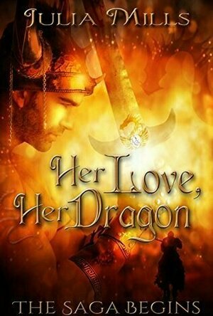 Her Love, Her Dragon: The Saga Begins (Dragon Guards 0.5)