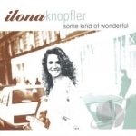 Some Kind of Wonderful by Ilona Knopfler