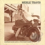 Guitar Rags &amp; A Too Fast Past by Merle Travis