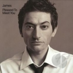Pleased to Meet You by James