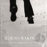 Heroes Waking Up by Anna Tivel