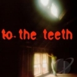 To the Teeth by Ani Difranco