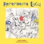 Remembering Lucy: A Story About Loss and Grief in a School