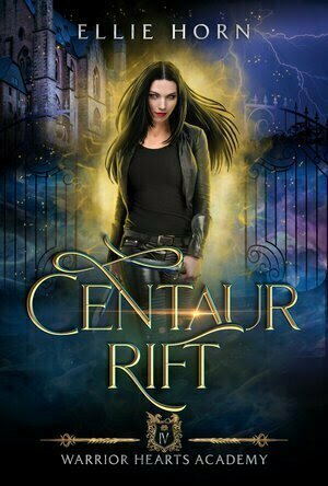 Centaur Rift (Warrior Hearts Academy #1)