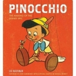 Pinocchio: The Making of the Disney Epic: Disney