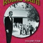 The Round Barn, a Biography of an American Farm: Corn Marketing, the American Breeders Service, State, Nation, and the World: Volume 4