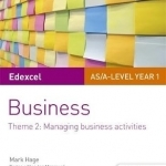 Edexcel AS/A-Level Year 1 Business Student Guide: Theme 2: Managing Business Activities: Theme 2