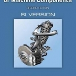 Mechanical Design of Machine Components: SI Version