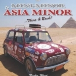 Mini Minor to Asia Minor: There &amp; Back