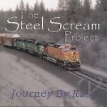 Journey by Rail by The Steel Scream Project