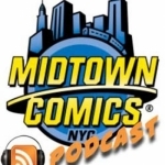 The Midtown Comics Podcast!