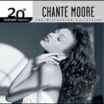 The Millennium Collection: The Best of Chante Moore by 20th Century Masters