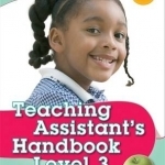 Teaching Assistant&#039;s Handbook for Level 3: Supporting Teaching and Learning in Schools