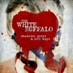 Shadows, Greys &amp; Evil Ways by The White Buffalo