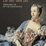 Le Bal DES Ifs. Memoires De Mme De Pompadour