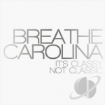 It&#039;s Classy, Not Classic by Breathe Carolina