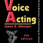 The Art of Voice Acting: The Craft and Business of Performing for Voiceover