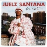 From Me to U by Juelz Santana