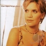 Forget About It by Alison Krauss