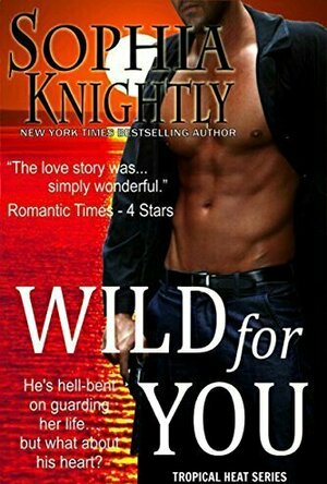 Wild for You (Tropical Heat, #2)