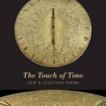 The Touch of Time: New &amp; Selected Poems