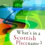 What&#039;s in a Scottish Placename?