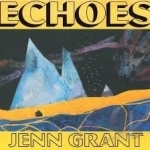 Echoes by Jenn Grant