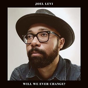 Will We Ever Change? by Joel Levi