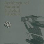 Architectural Material &amp; Detail Structure: Glass