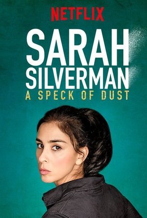 Sarah Silverman: A Speck of Dust (2017)