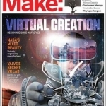 Make: Virtual Creation - Design and Build in VR Space: Volume 52