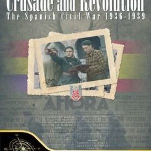 Crusade and Revolution: The Spanish Civil War, 1936-1939