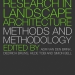 Research in Landscape Architecture: Methods and Methodology