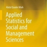 Applied Statistics for Social and Management Sciences: 2016