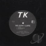 We Don&#039;t Care! by TK